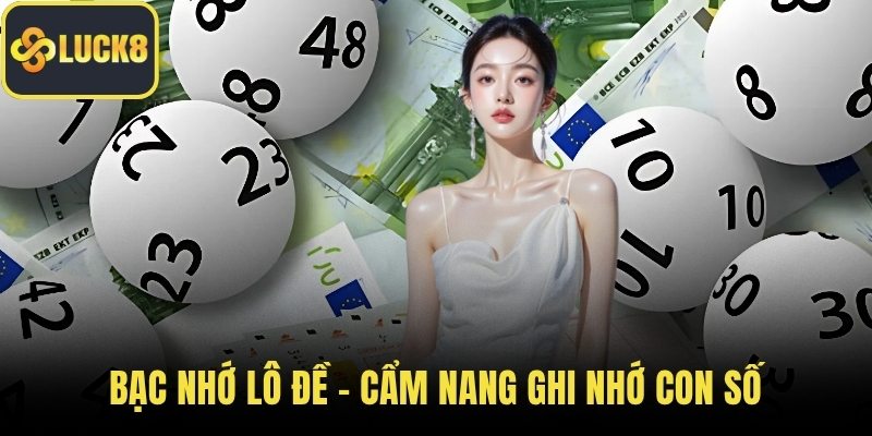 Bạc Nhớ Lô Đề - Cẩm Nang Ghi Nhớ Con Số