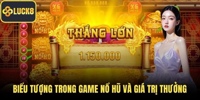 Biểu tượng trong game nổ hũ và giá trị thưởng
