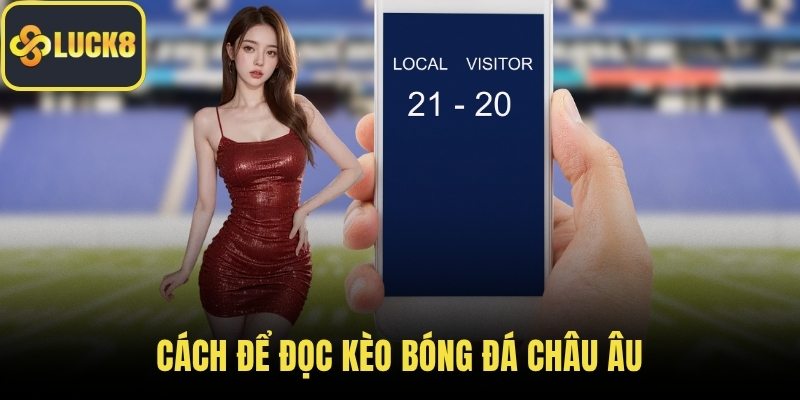 Cách để đọc kèo bóng đá châu Âu