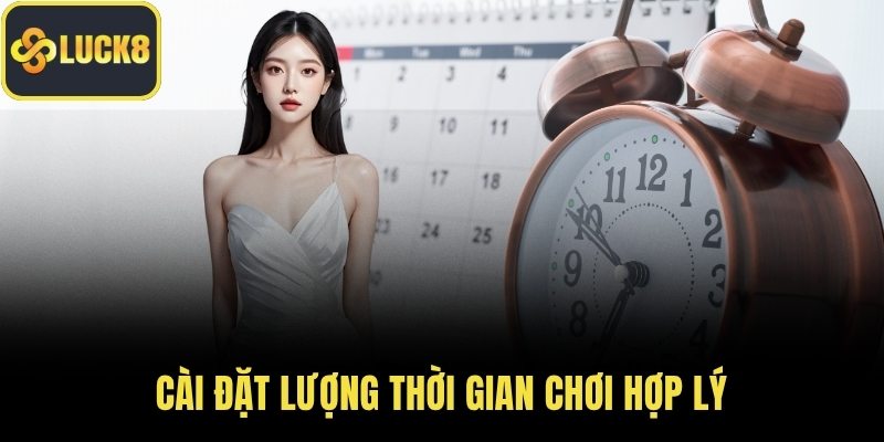 Cài đặt lượng thời gian chơi hợp lý
