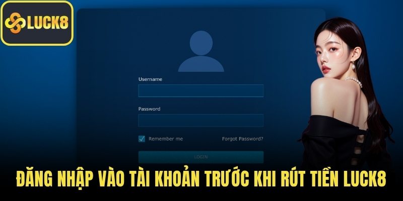 Đăng nhập vào tài khoản trước khi rút tiền LUCK8