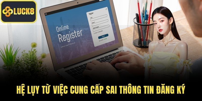 Hệ lụy từ việc cung cấp sai thông tin đăng ký