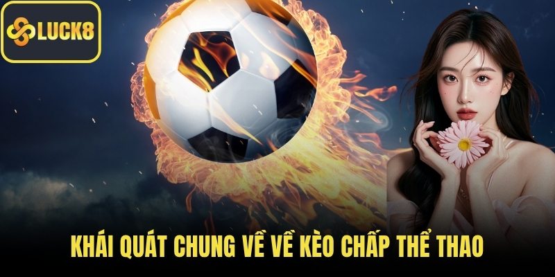 Khái quát chung về về kèo chấp thể thao