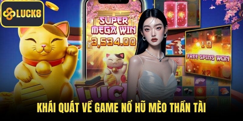 Khái quát về game nổ hũ mèo thần tài