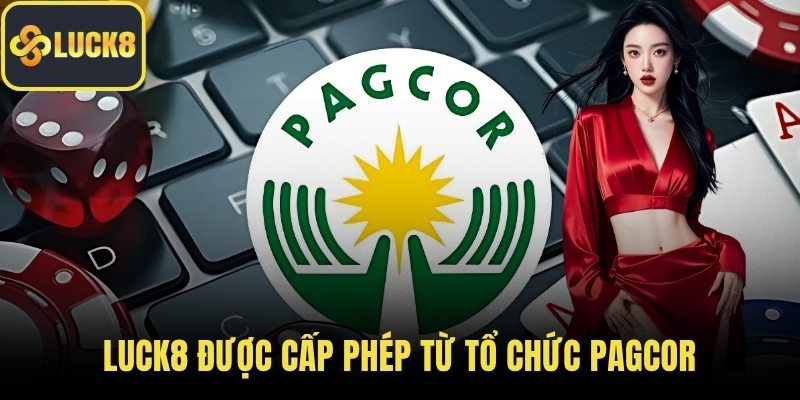 LUCK8 được cấp phép từ tổ chức PAGCOR