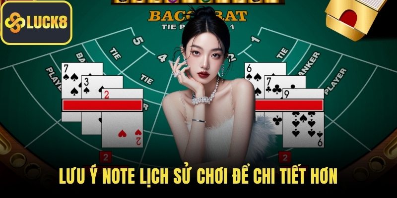 Lưu ý note lịch sử chơi để chi tiết hơn