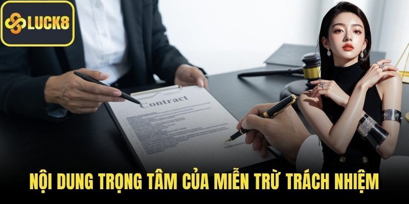 Nội dung trọng tâm của miễn trừ trách nhiệm
