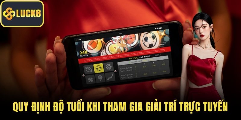 Quy định độ tuổi khi tham gia giải trí trực tuyến