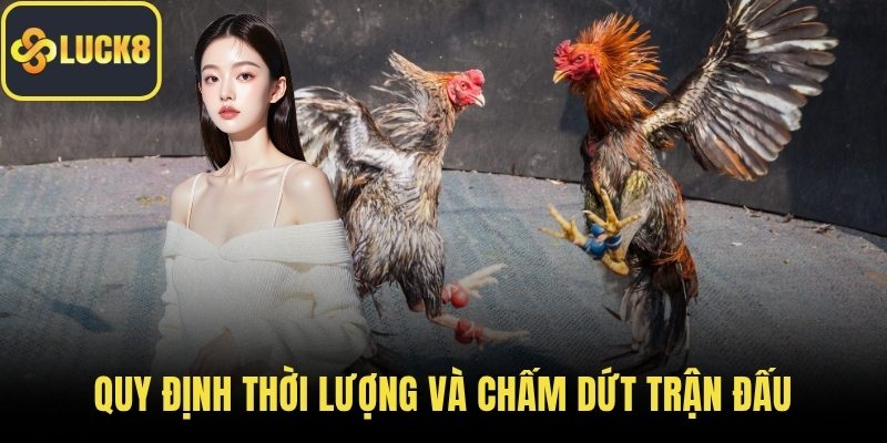Quy định thời lượng và chấm dứt trận đấu