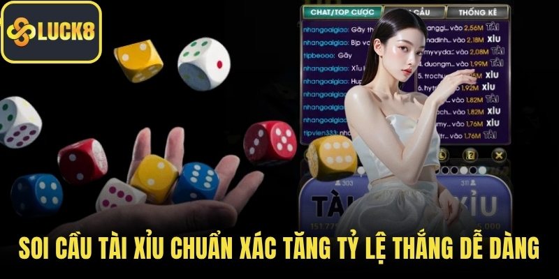 Soi Cầu Tài Xỉu Chuẩn Xác Tăng Tỷ Lệ Thắng Dễ Dàng