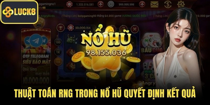 Thuật toán RNG trong nổ hũ quyết định kết quả
