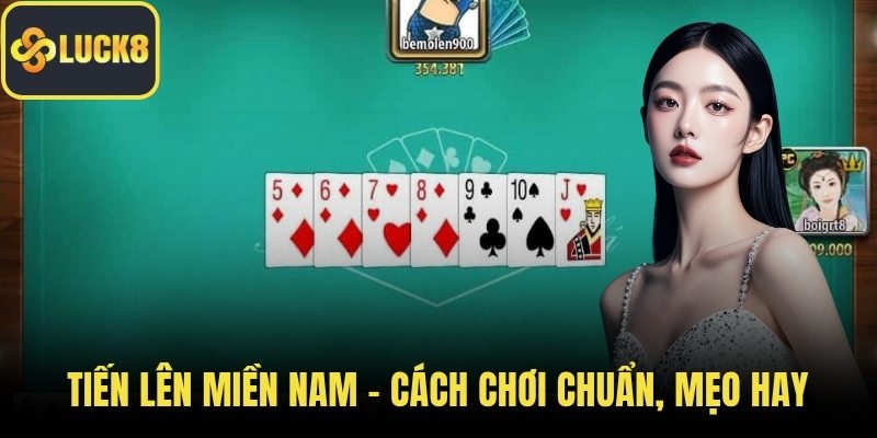 Tiến Lên Miền Nam – Cách Chơi Chuẩn, Mẹo Hay